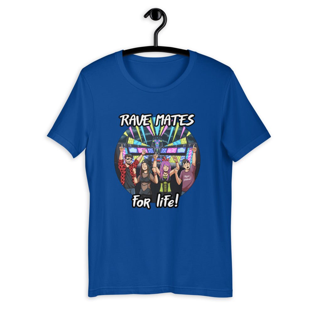 Rave Mates for Life! | Rave T-shirt -Rave T-shirts For Guys & Women's -Rave Mates