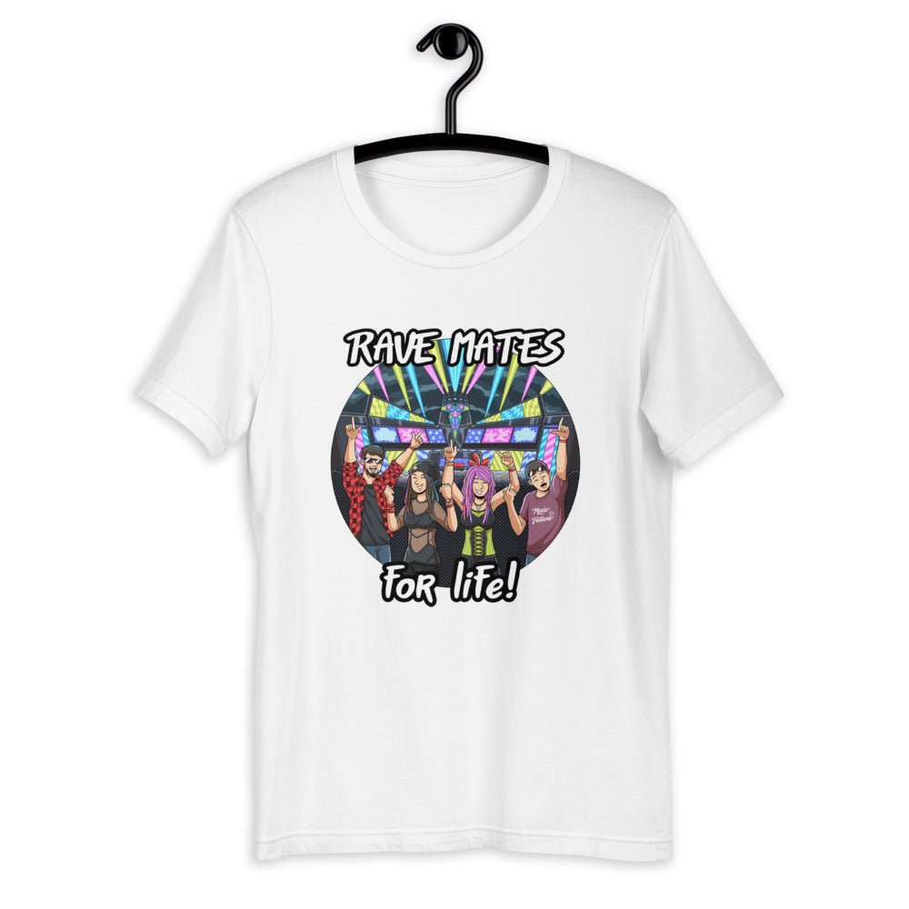 Rave Mates for Life! | Rave T-shirt -Rave T-shirts For Guys & Women's -Rave Mates