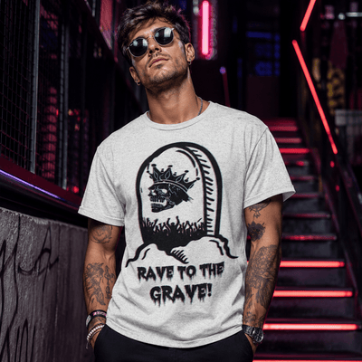 Rave To The Grave T-Shirt – Raver For Life Tee -Rave T-shirts For Guys & Women's -Rave Mates